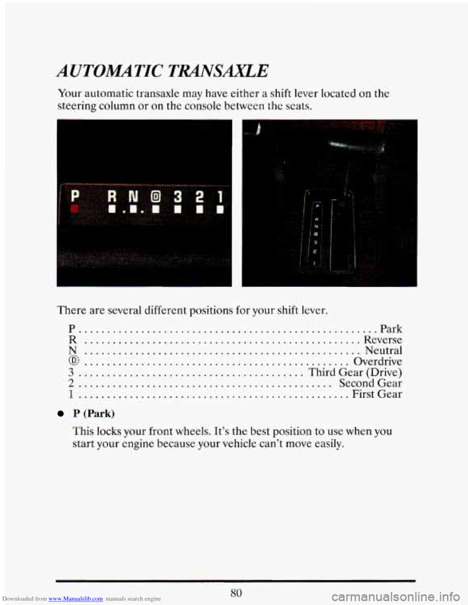 CADILLAC ELDORADO 1993 10.G Owners Manual Downloaded from www.Manualslib.com manuals search engine AUTOlMATIC TRANSAXLE 
Your automatic  transaxle may have either a shift lever  located  on  the 
steering  column or 
on the console  between  