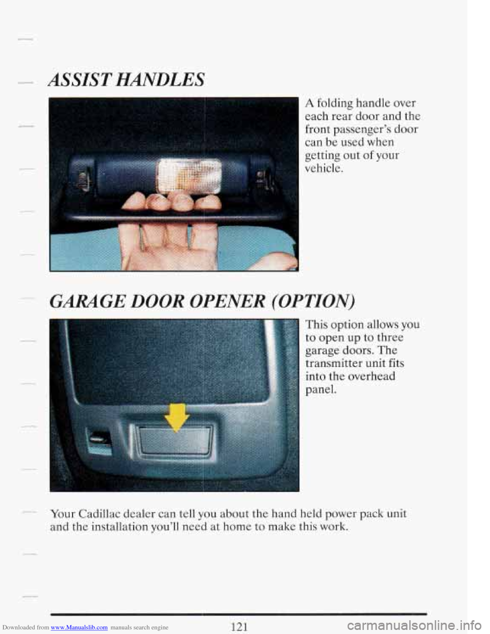 CADILLAC FLEETWOOD 1993 2.G Owners Manual Downloaded from www.Manualslib.com manuals search engine - ASSIST HIAlvDLES
r
1
A folding handle over
each rear door and the
front passenger’s door
can be used when
getting out of your CADILLAC FLEETWOOD 1993 2.G Owners Manual Downloaded from www.Manualslib.com manuals search engine - ASSIST HIAlvDLES
r
1
A folding handle over
each rear door and the
front passenger’s door
can be used when
getting out of your