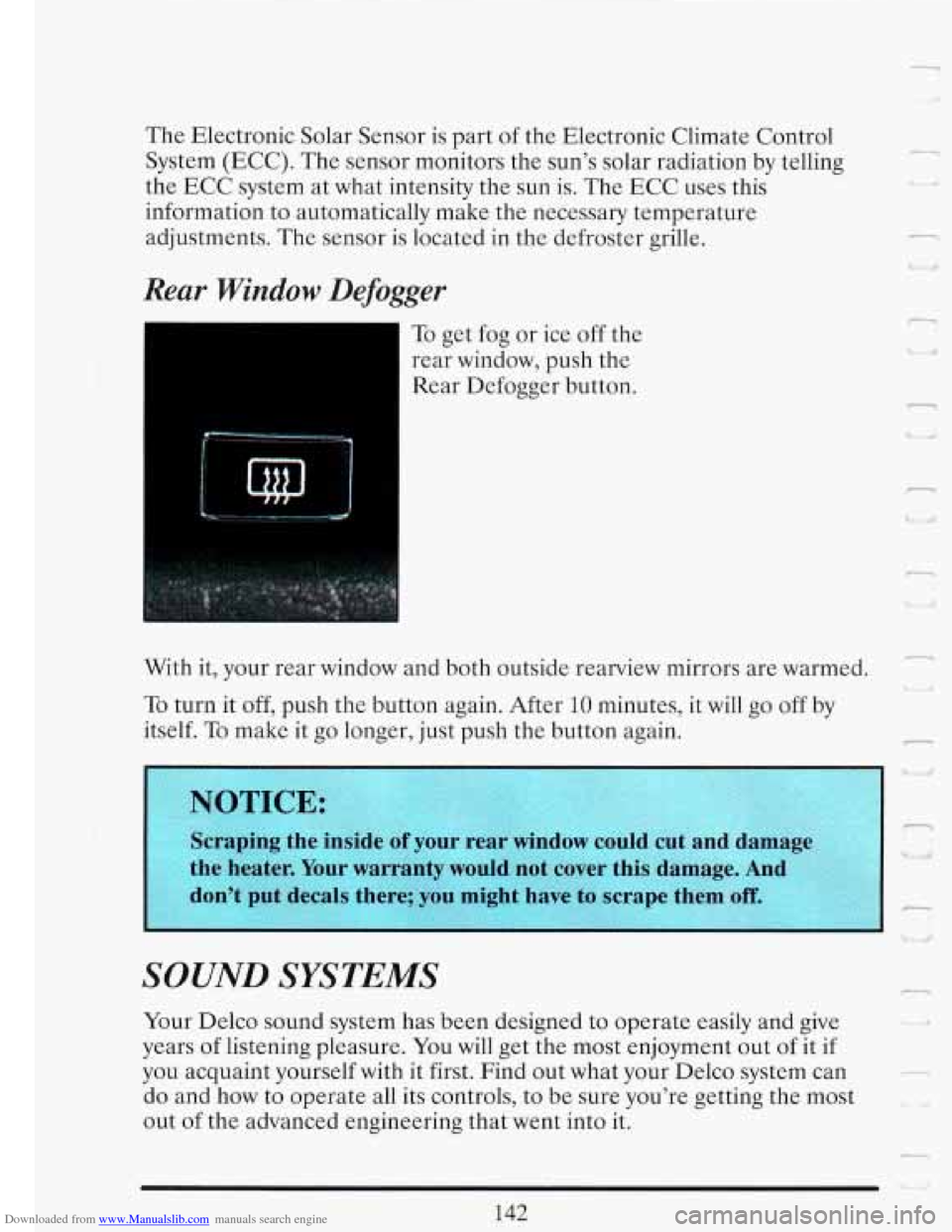 CADILLAC FLEETWOOD 1993 2.G Owners Manual Downloaded from www.Manualslib.com manuals search engine The Electronic Solar Sensor is part of the Electronic Climate Control
System (ECC). The sensor monitors the
sun’s solar radiation CADILLAC FLEETWOOD 1993 2.G Owners Manual Downloaded from www.Manualslib.com manuals search engine The Electronic Solar Sensor is part of the Electronic Climate Control
System (ECC). The sensor monitors the
sun’s solar radiation