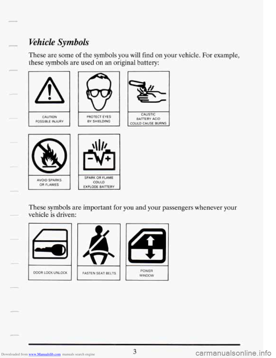 CADILLAC FLEETWOOD 1993 2.G User Guide Downloaded from www.Manualslib.com manuals search engine c- 
Ehicle Symbols 
These  are  some of the symbols you will find  on your vehicle.  For example, 
these 
symbols are  used  on  an  original b