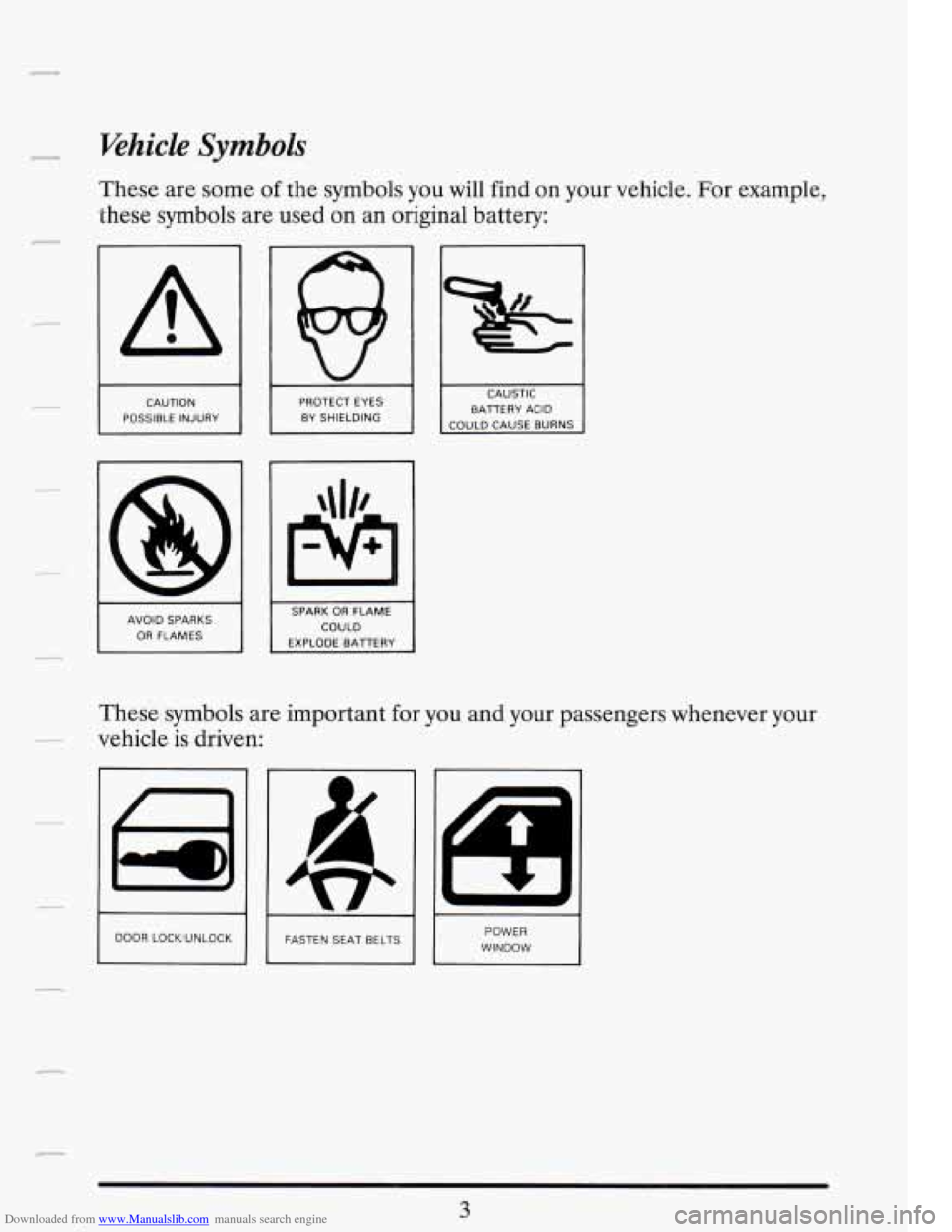 CADILLAC FLEETWOOD 1993 2.G User Guide Downloaded from www.Manualslib.com manuals search engine c- 
Ehicle Symbols 
These  are  some of the symbols you will find  on your vehicle.  For example, 
these 
symbols are  used  on  an  original b