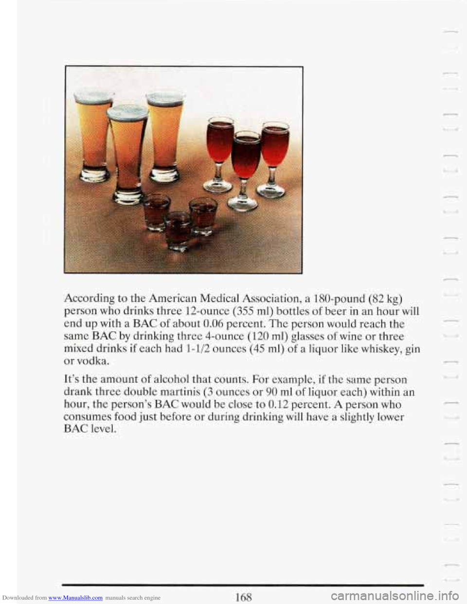 CADILLAC FLEETWOOD 1993 2.G Owners Manual Downloaded from www.Manualslib.com manuals search engine According to the American Medical Association, a 180-pound (82 kg)
person who drinks three 12-ounce (355 ml) bottles of beer
in an hou CADILLAC FLEETWOOD 1993 2.G Owners Manual Downloaded from www.Manualslib.com manuals search engine According to the American Medical Association, a 180-pound (82 kg)
person who drinks three 12-ounce (355 ml) bottles of beer
in an hou