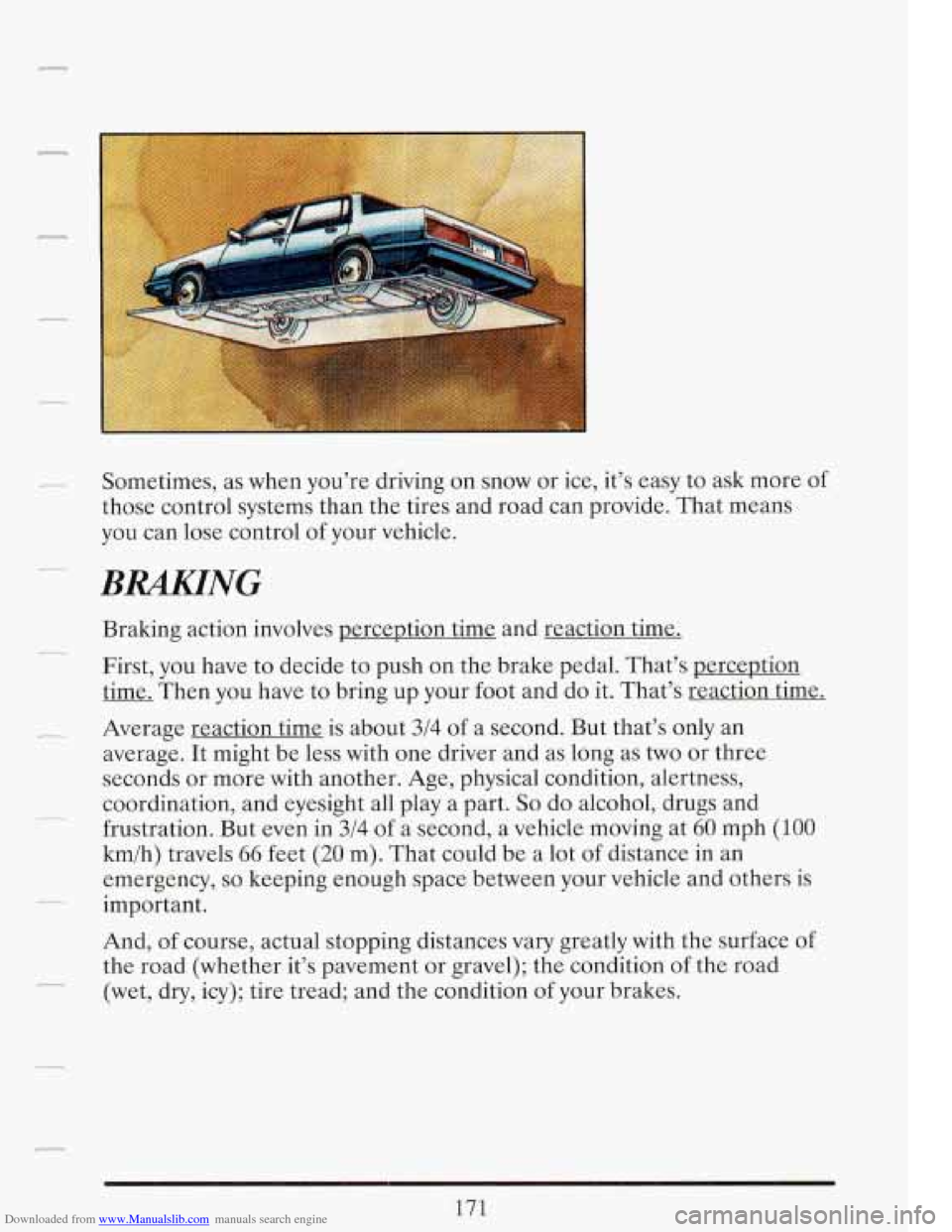 CADILLAC FLEETWOOD 1993 2.G Owners Manual Downloaded from www.Manualslib.com manuals search engine Sometimes, as when you’re driving on snow or ice, it’s easy to ask more of
those control systems than the tires and road can CADILLAC FLEETWOOD 1993 2.G Owners Manual Downloaded from www.Manualslib.com manuals search engine Sometimes, as when you’re driving on snow or ice, it’s easy to ask more of
those control systems than the tires and road can
