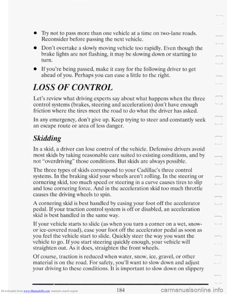 CADILLAC FLEETWOOD 1993 2.G Owners Manual Downloaded from www.Manualslib.com manuals search engine Try not  to pass more  than  one  vehicle at a time  on two-lane  roads. 
Reconsider  before  passing the next  vehicle. 
Don’t  overtake  a 