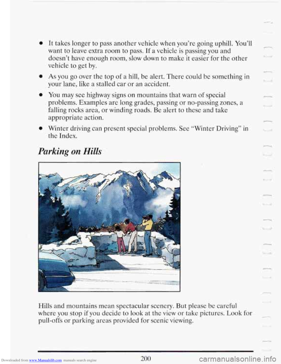 CADILLAC FLEETWOOD 1993 2.G Owners Manual Downloaded from www.Manualslib.com manuals search engine e
It takes longer to pass another vehicle when you’re going uphill. You’ll
want to leave extra room
to pass. If a vehicle is CADILLAC FLEETWOOD 1993 2.G Owners Manual Downloaded from www.Manualslib.com manuals search engine e
It takes longer to pass another vehicle when you’re going uphill. You’ll
want to leave extra room
to pass. If a vehicle is