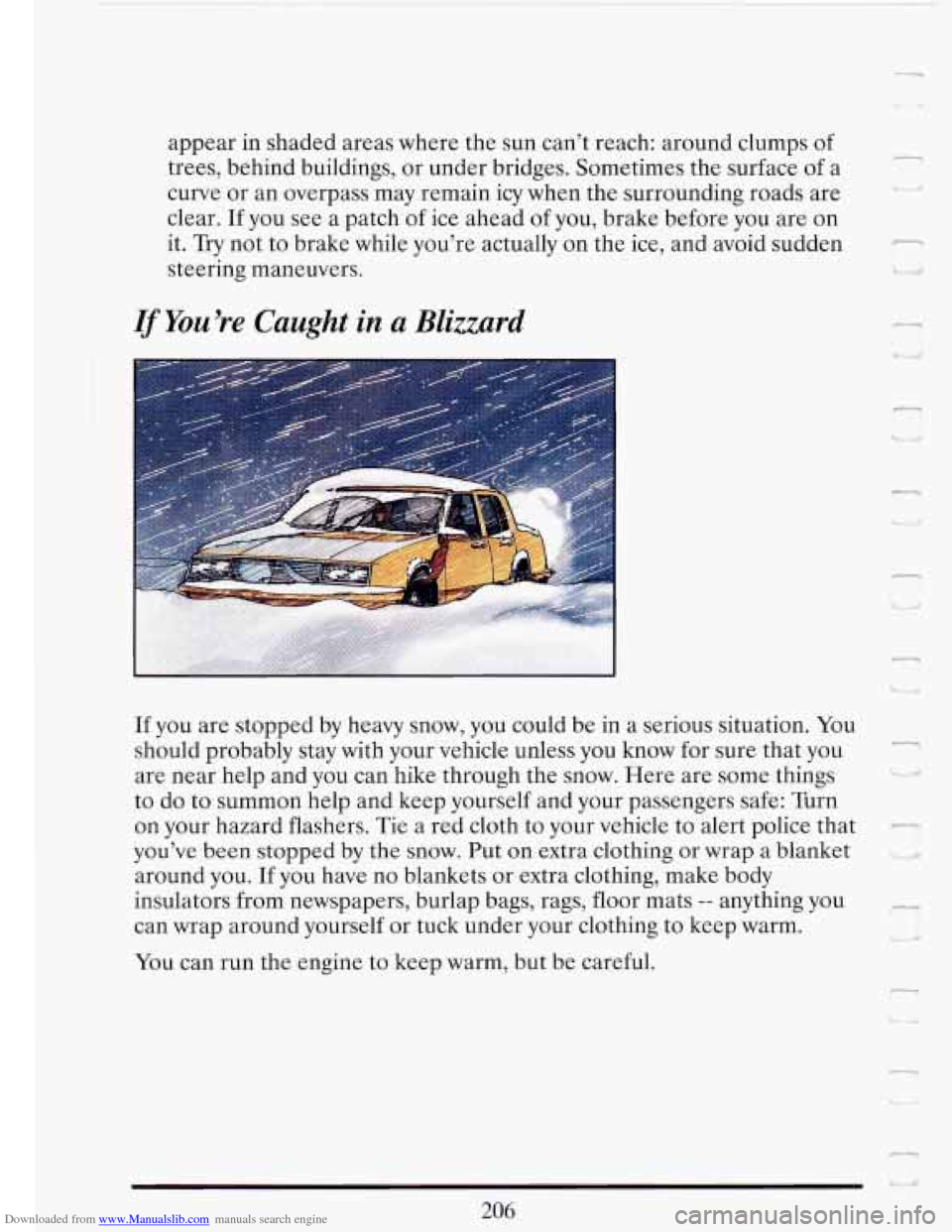 CADILLAC FLEETWOOD 1993 2.G Owners Manual Downloaded from www.Manualslib.com manuals search engine x
appear in shaded areas where the sun can’t reach: around clumps of
trees, behind buildings, or under bridges. Sometimes the sur CADILLAC FLEETWOOD 1993 2.G Owners Manual Downloaded from www.Manualslib.com manuals search engine x
appear in shaded areas where the sun can’t reach: around clumps of
trees, behind buildings, or under bridges. Sometimes the sur