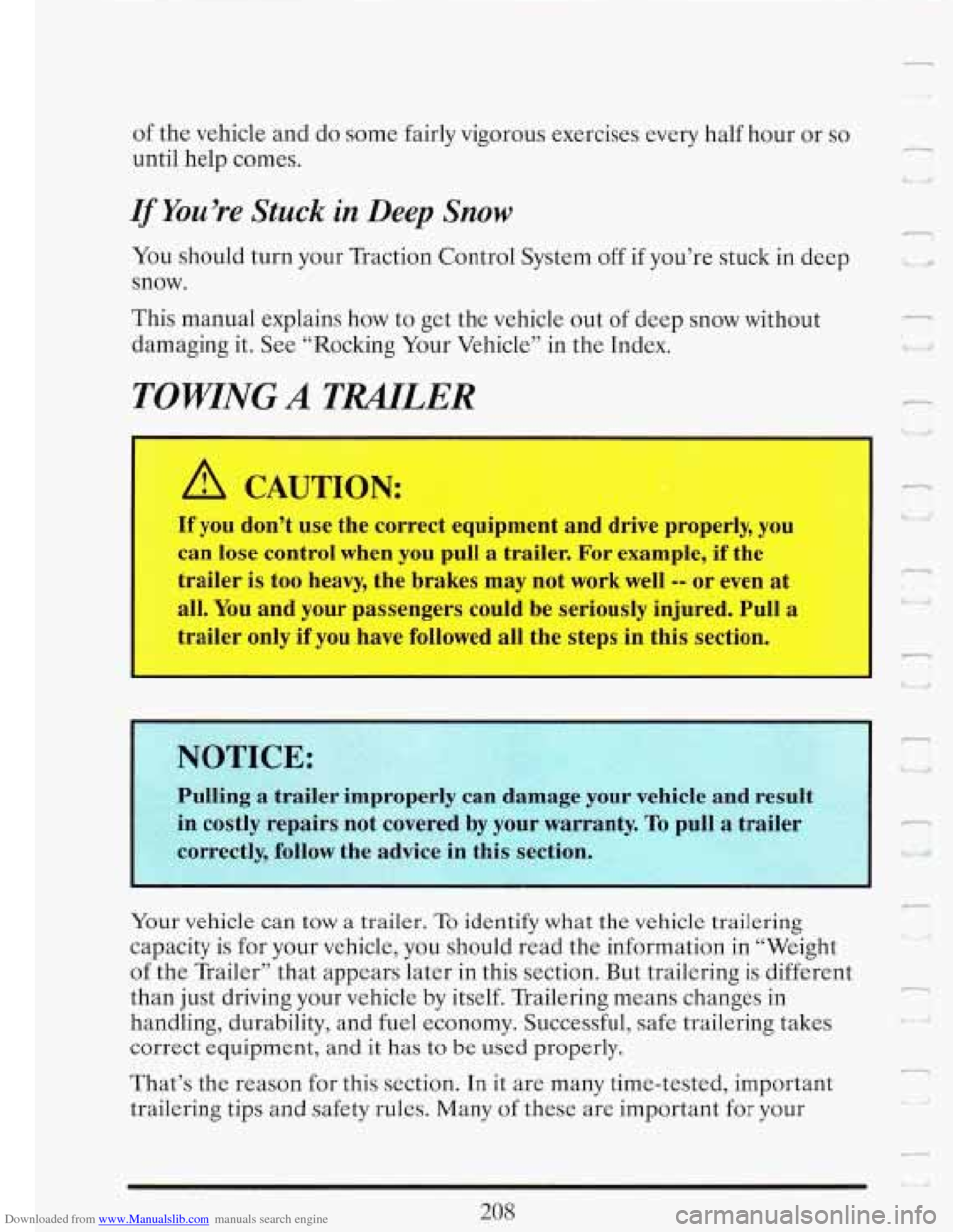 CADILLAC FLEETWOOD 1993 2.G Owners Manual Downloaded from www.Manualslib.com manuals search engine of the  vehicle  and  do some fairly  vigorous  exercises  every  half  hour  or so 
until help comes. 
If You’re Stuck in Deep Snow 
You sho