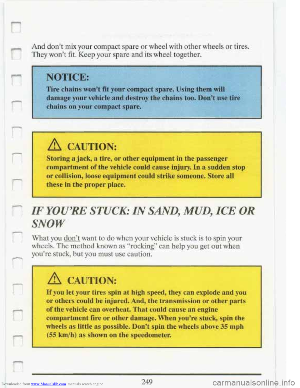 CADILLAC FLEETWOOD 1993 2.G Owners Manual Downloaded from www.Manualslib.com manuals search engine And dont mix your  compact  spare  or  wheel  with other  wheels  or tires. 
They  wont 
fit. Keep  your  spare  and  its wheel  together. 
.
