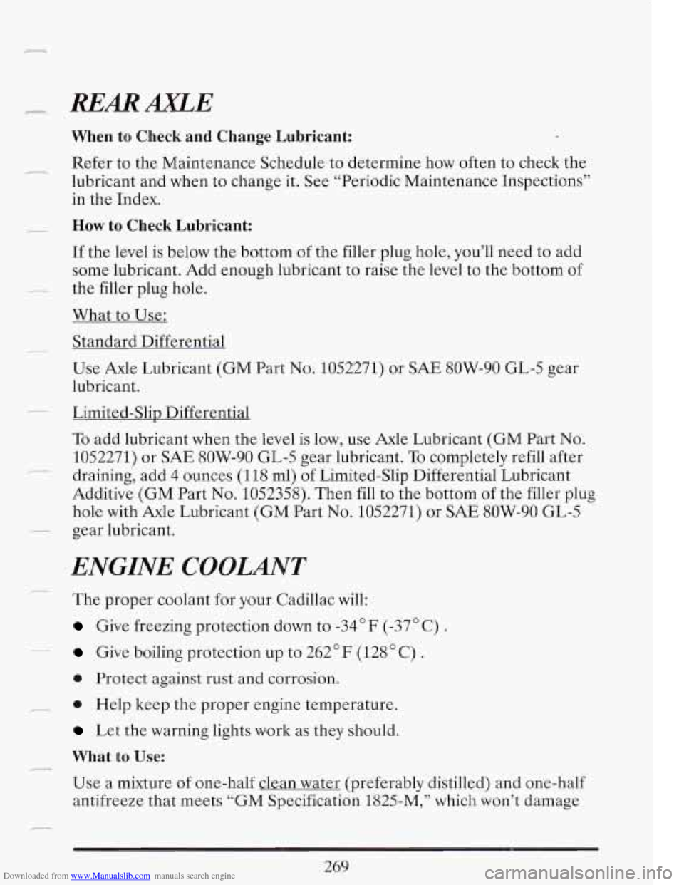 CADILLAC FLEETWOOD 1993 2.G Owners Manual Downloaded from www.Manualslib.com manuals search engine r REARAXLE 
1 
When  to  Check and Change  Lubricant: 
Refer  to  the  Maintenance  Schedule  to  determine how often  to check  the 
lubricant