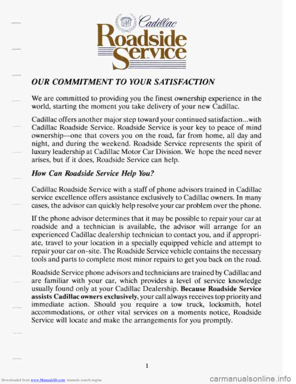 CADILLAC FLEETWOOD 1993 2.G Owners Manual Downloaded from www.Manualslib.com manuals search engine r
OUR COMMITMENT TO YOUR SATISFACTION
c We are committed to providing you the finest ownership experience in the
world, starting the CADILLAC FLEETWOOD 1993 2.G Owners Manual Downloaded from www.Manualslib.com manuals search engine r
OUR COMMITMENT TO YOUR SATISFACTION
c We are committed to providing you the finest ownership experience in the
world, starting the