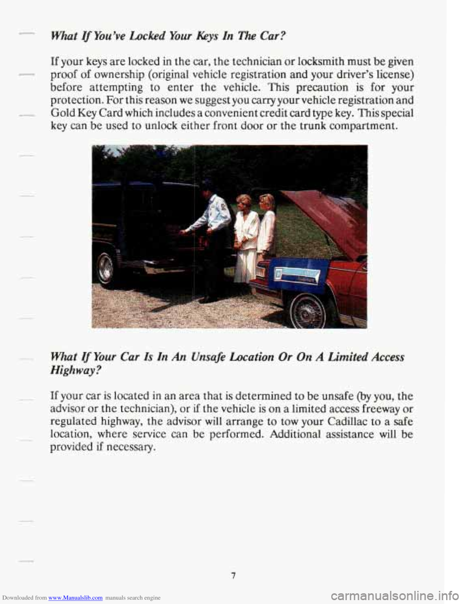 CADILLAC FLEETWOOD 1993 2.G Owners Manual Downloaded from www.Manualslib.com manuals search engine _q What If You’ve Locked Your lveys In The Car?
If your keys are locked in the car, the technician or locksmith must be given
before a CADILLAC FLEETWOOD 1993 2.G Owners Manual Downloaded from www.Manualslib.com manuals search engine _q What If You’ve Locked Your lveys In The Car?
If your keys are locked in the car, the technician or locksmith must be given
before a
