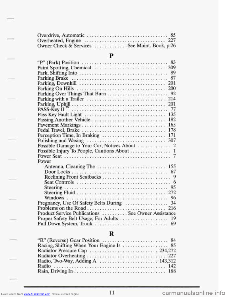 CADILLAC FLEETWOOD 1993 2.G Owners Manual Downloaded from www.Manualslib.com manuals search engine . 
. 
. 
. 
. 
. 
. 
. 
. 
. 
. 
. 
Overdrive. Automatic ................................ 85 
Overheated. Engine 
.............................