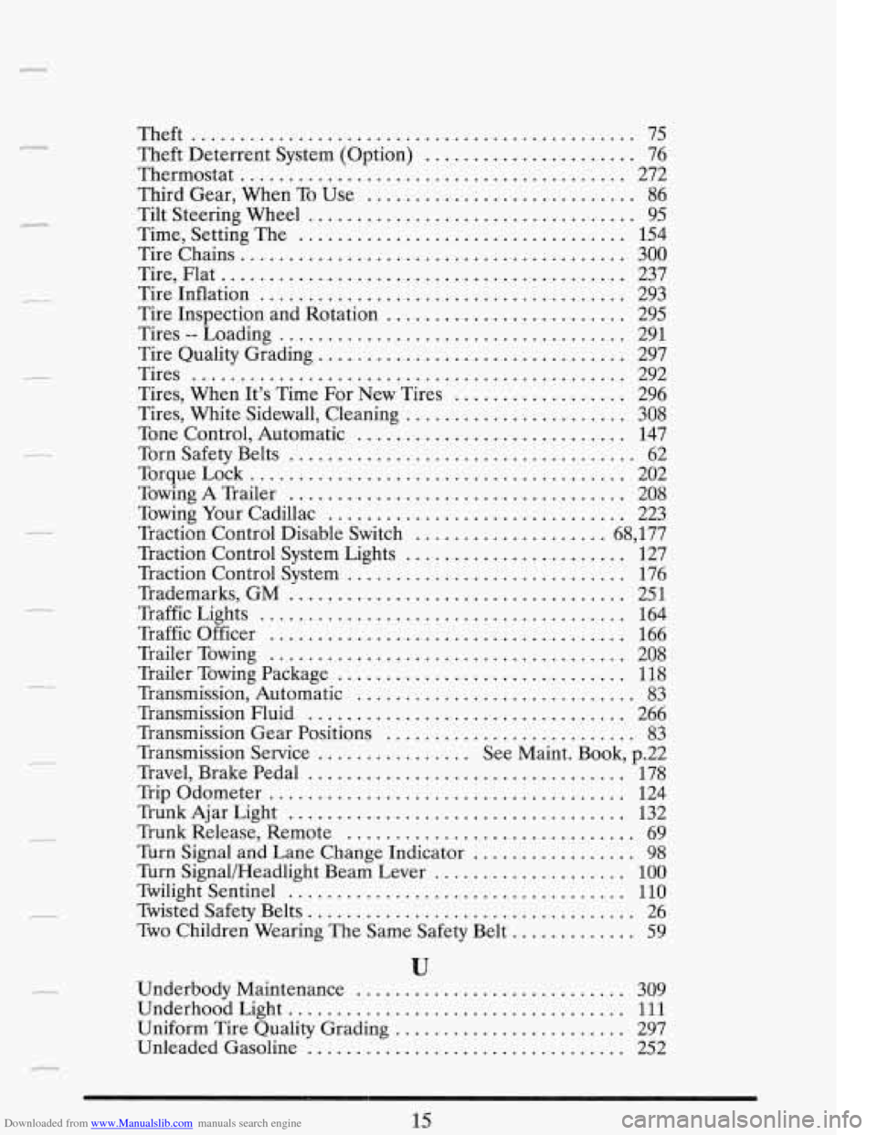 CADILLAC FLEETWOOD 1993 2.G User Guide Downloaded from www.Manualslib.com manuals search engine . 
. 
. 
. 
c 
. 
. . 
r 
. 
Theft .............................................. 75 
Theft  Deterrent  System (Option) 
......................