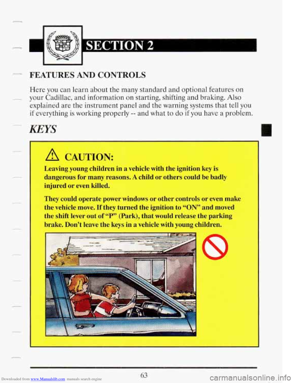 CADILLAC FLEETWOOD 1993 2.G Owners Manual Downloaded from www.Manualslib.com manuals search engine SECTION 2 1 
*___ FEATURES AND CONTROLS 
Here you can  learn  about  the many  standard  and  optional  features  on 
~ your Cadillac,  and  in