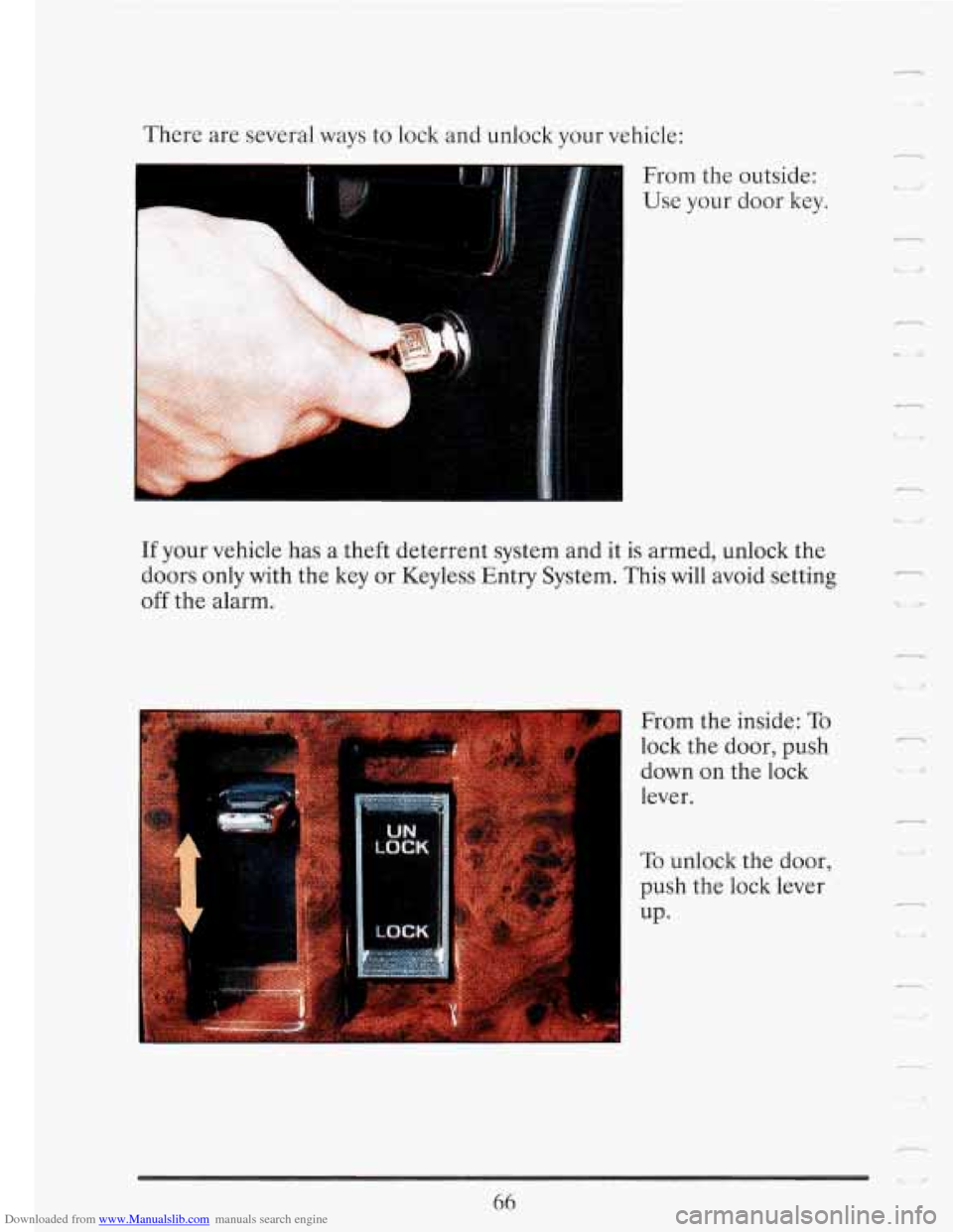CADILLAC FLEETWOOD 1993 2.G Manual PDF Downloaded from www.Manualslib.com manuals search engine There  are several ways to lock  and unlock  your vehicle: 
From  the  outside: 
Use your door  key. 
If  your vehicle has  a  theft deterrent 