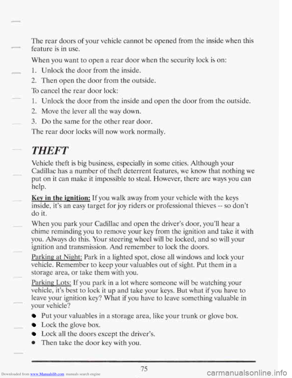 CADILLAC FLEETWOOD 1993 2.G Owners Manual Downloaded from www.Manualslib.com manuals search engine The  rear  doors of your  vehicle cannot be  opened  from the inside  when  this 
feature  is in  use. 
When  you want  to  open  a rear  door 