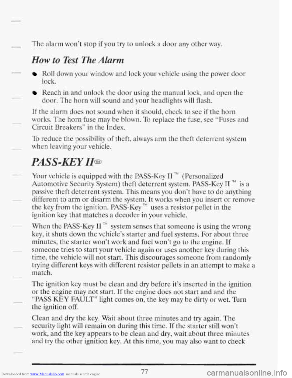 CADILLAC FLEETWOOD 1993 2.G Owners Manual Downloaded from www.Manualslib.com manuals search engine r The alarm won’t stop if you try to unlock a door any other way.
How to Test The Alarm
Roll down your window and lock your vehicl CADILLAC FLEETWOOD 1993 2.G Owners Manual Downloaded from www.Manualslib.com manuals search engine r The alarm won’t stop if you try to unlock a door any other way.
How to Test The Alarm
Roll down your window and lock your vehicl