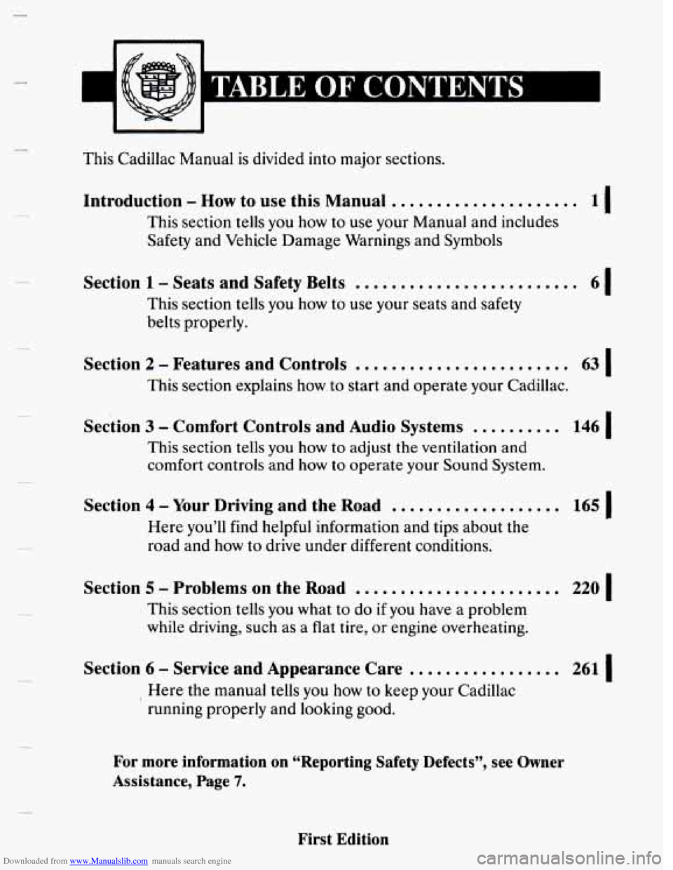 CADILLAC SEVILLE 1993 4.G User Guide Downloaded from www.Manualslib.com manuals search engine This Cadillac Manual is divided into major sections.
Introduction - How to use this Manual .....................
This section tells you CADILLAC SEVILLE 1993 4.G User Guide Downloaded from www.Manualslib.com manuals search engine This Cadillac Manual is divided into major sections.
Introduction - How to use this Manual .....................
This section tells you