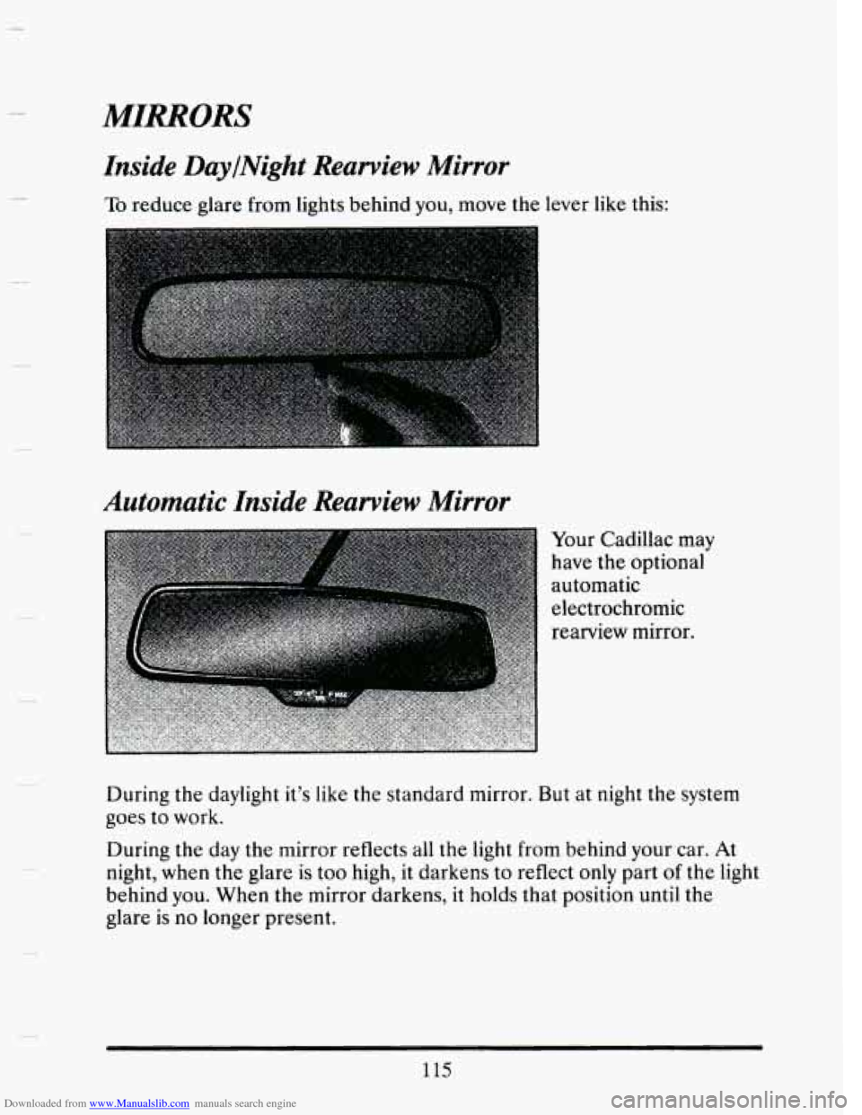 CADILLAC SEVILLE 1993 4.G Owners Manual Downloaded from www.Manualslib.com manuals search engine MIRRORS 
Inside DaylNight Rearview Mirror 
To reduce  glare  from lights behind  you, move  the lever like this: 
Automatic  Inside  Rearview M