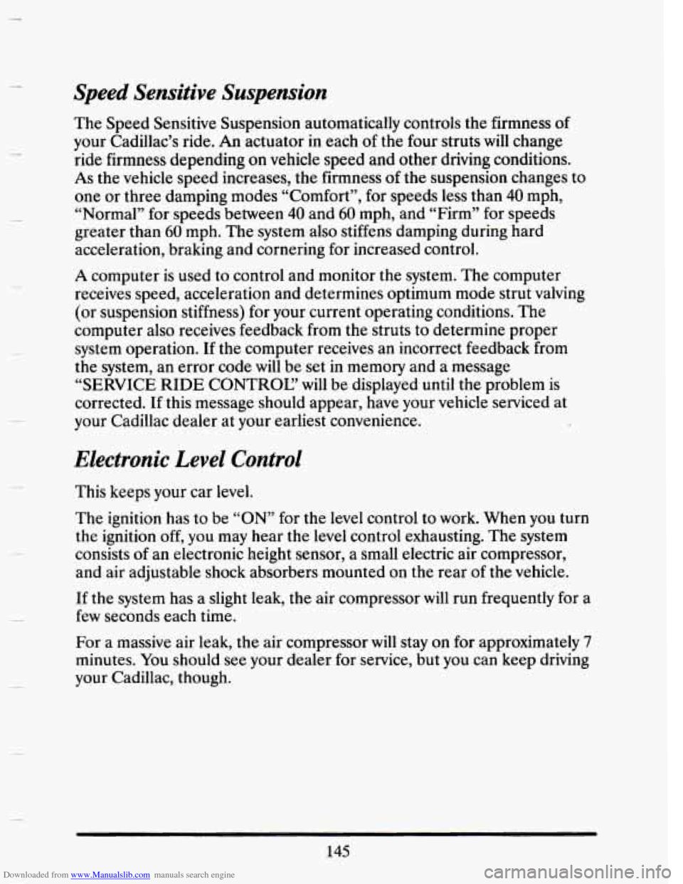 CADILLAC SEVILLE 1993 4.G Owners Manual Downloaded from www.Manualslib.com manuals search engine Speed  Sensitive  Suspension 
The Speed  Sensitive  Suspension  automatically  controls  the firmness  of 
your  Cadillac’s  ride. 
An actuat