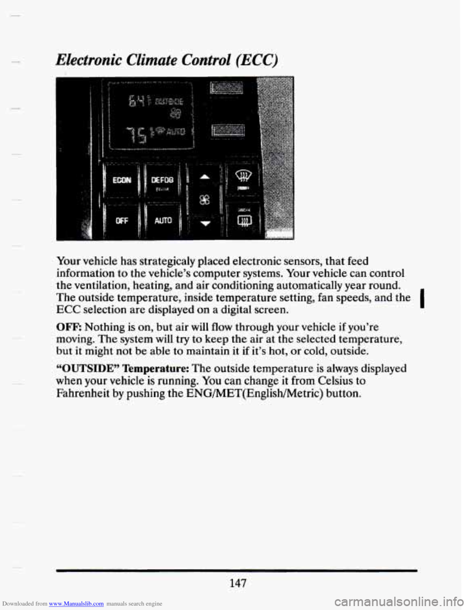 CADILLAC SEVILLE 1993 4.G Owners Manual Downloaded from www.Manualslib.com manuals search engine Electronic  Climate  Control (ECC) 
Your vehicle  has strategicaly placed  electronic  sensors,  that  feed 
information  to  the vehicle’s  