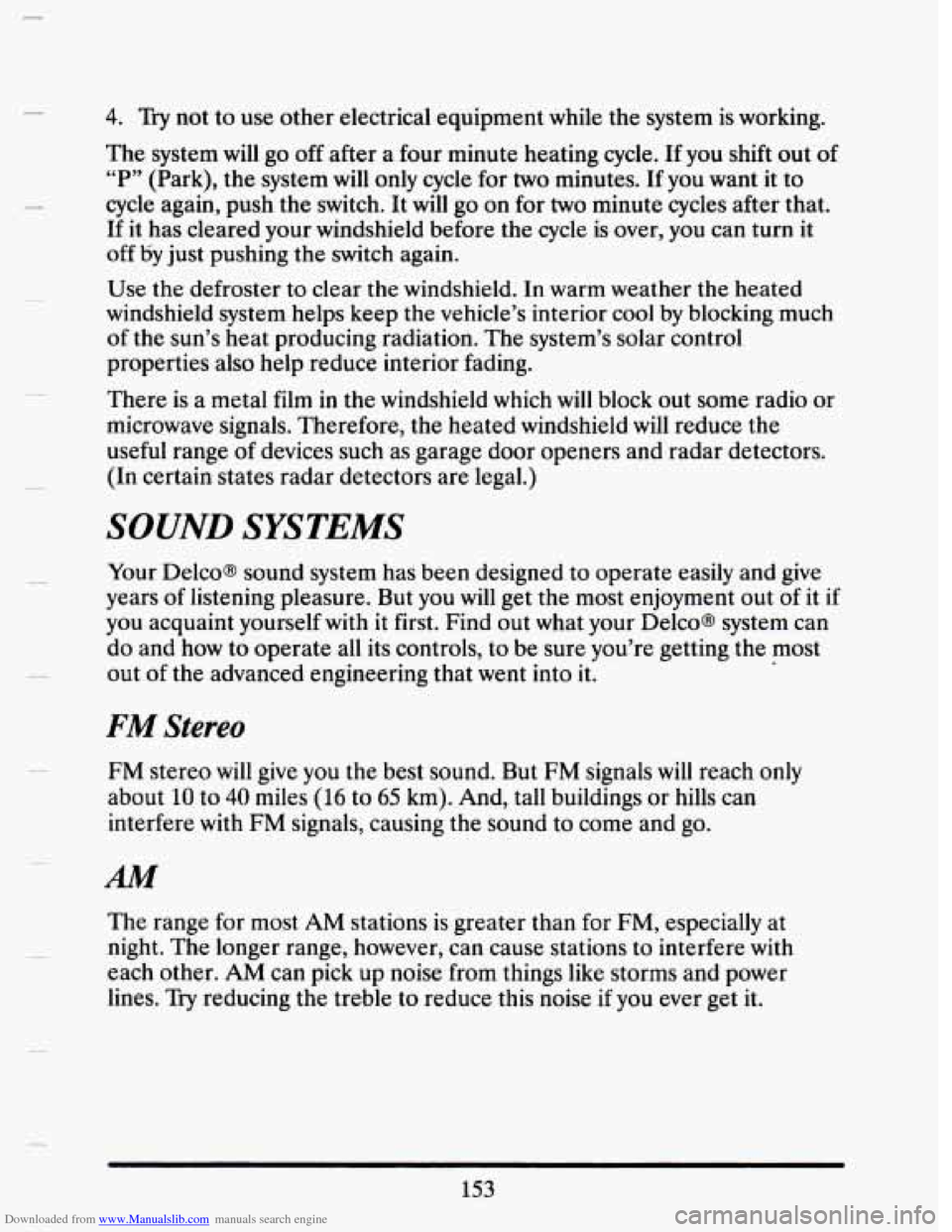 CADILLAC SEVILLE 1993 4.G Owners Manual Downloaded from www.Manualslib.com manuals search engine 4. Try not  to use other  electrical  equipment  while the system  is  working. 
The  system  will go 
off after a four  minute  heating  cycle