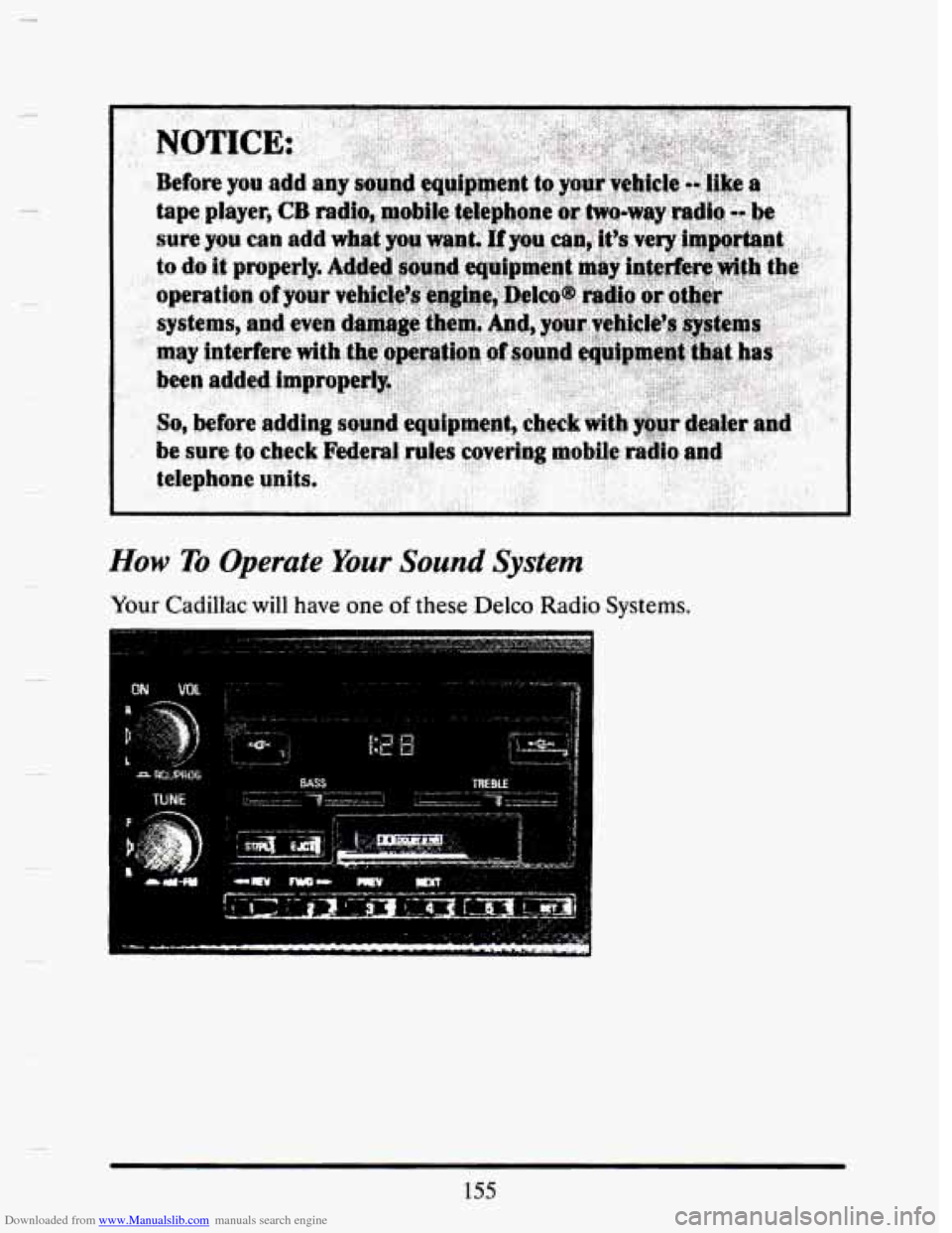 CADILLAC SEVILLE 1993 4.G Owners Manual Downloaded from www.Manualslib.com manuals search engine - 
How To Operate Your Sound System 
Your Cadillac will have one of these Delco Radio Systems. 
ne 
TUNE 
155   