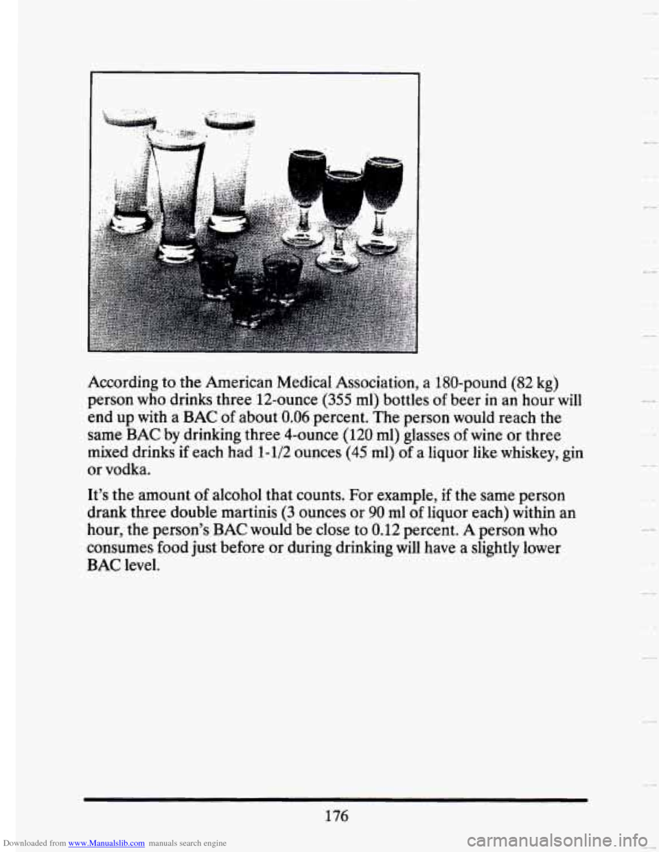 CADILLAC SEVILLE 1993 4.G Owners Manual Downloaded from www.Manualslib.com manuals search engine According to  the American  Medical  Association,  a 180-pound  (82 kg) 
person  who drinks  three 12-ounce (355 ml) bottles of beer in an hour
