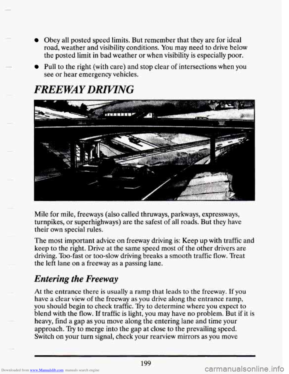 CADILLAC SEVILLE 1993 4.G Owners Manual Downloaded from www.Manualslib.com manuals search engine Obey all posted  speed  limits. But remember  that  they are for ideal 
road,  weather  and  visibility conditions. 
You may need to drive  bel