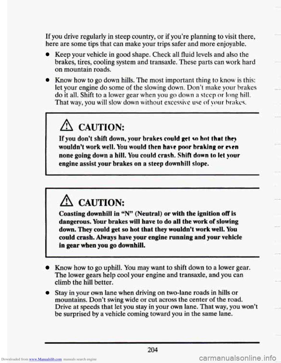 CADILLAC SEVILLE 1993 4.G Owners Manual Downloaded from www.Manualslib.com manuals search engine If you drive regularly  in steep  country,  or if you’re planning  to visit  there, 
here  are  some  tips that  can  make  your trips  safer