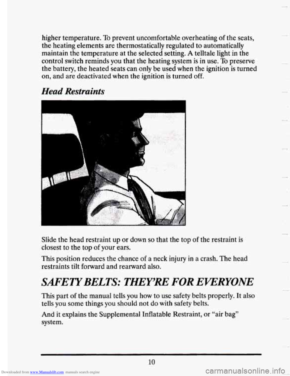 CADILLAC SEVILLE 1993 4.G Owners Manual Downloaded from www.Manualslib.com manuals search engine higher temperature.  To prevent  uncomfortable  overheating  of the  seats, 
the  heating  elements  are  thermostatically  regulated  to  auto