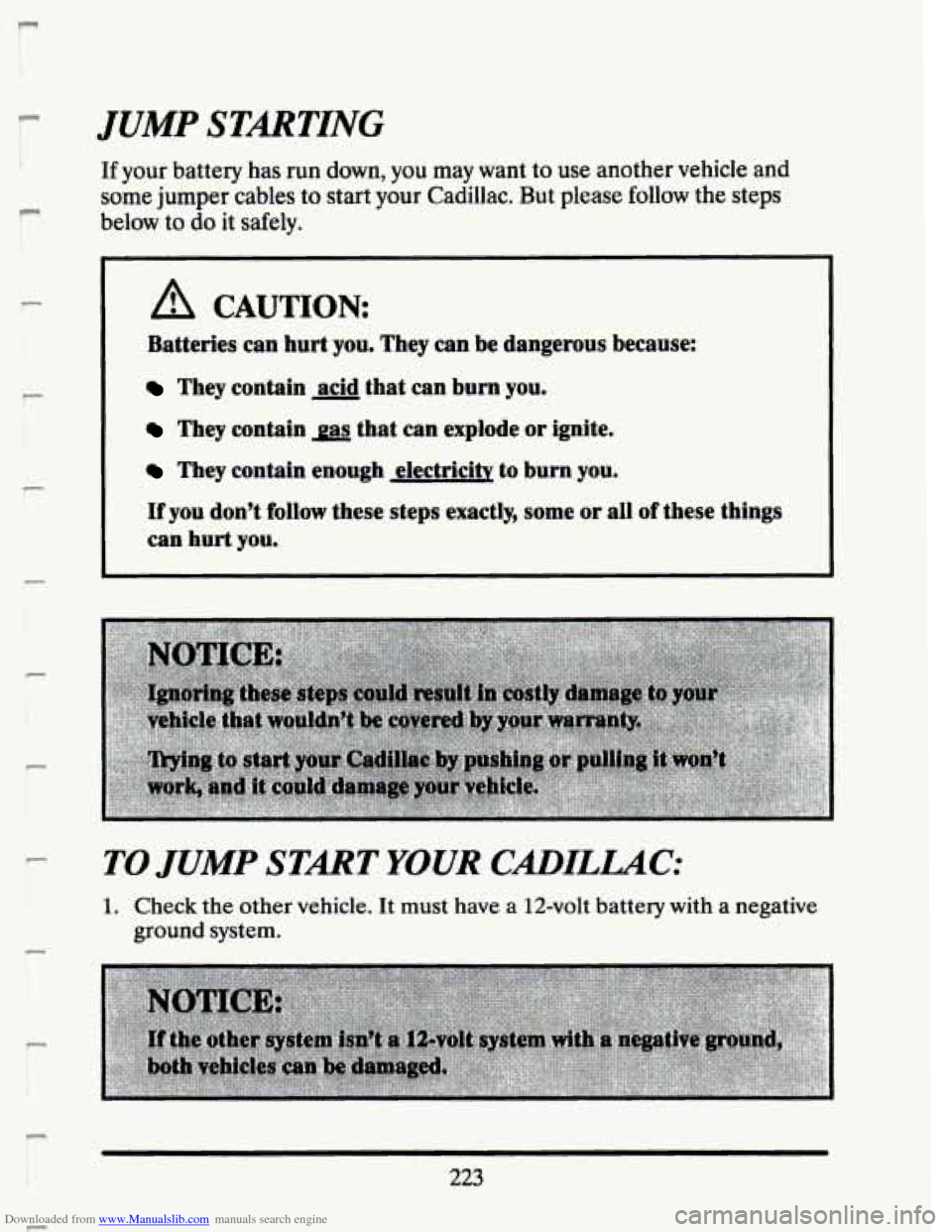 CADILLAC SEVILLE 1993 4.G Owners Manual Downloaded from www.Manualslib.com manuals search engine P I 
L, 
P 
P 
r 
I 
JUMP STARTING 
If your  battery  has  run  down, you may want  to use  another  vehicle  and 
some  jumper  cables to star