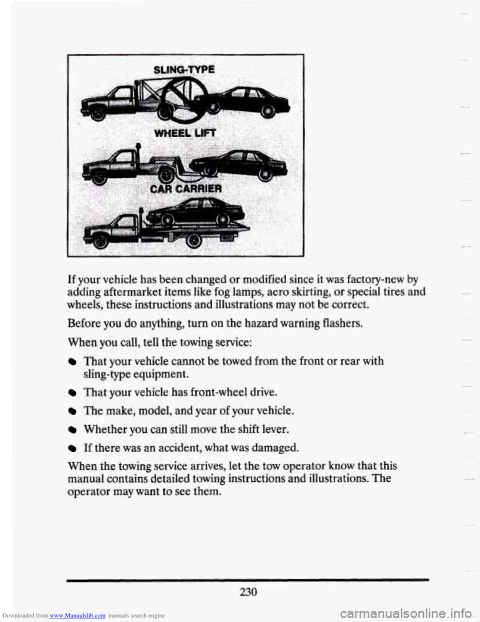 CADILLAC SEVILLE 1993 4.G Owners Manual Downloaded from www.Manualslib.com manuals search engine If your  vehicle  has been changed  or modified since it was  factory-new by 
adding aftermarket  items like fog lamps, aero skirting,  or spec