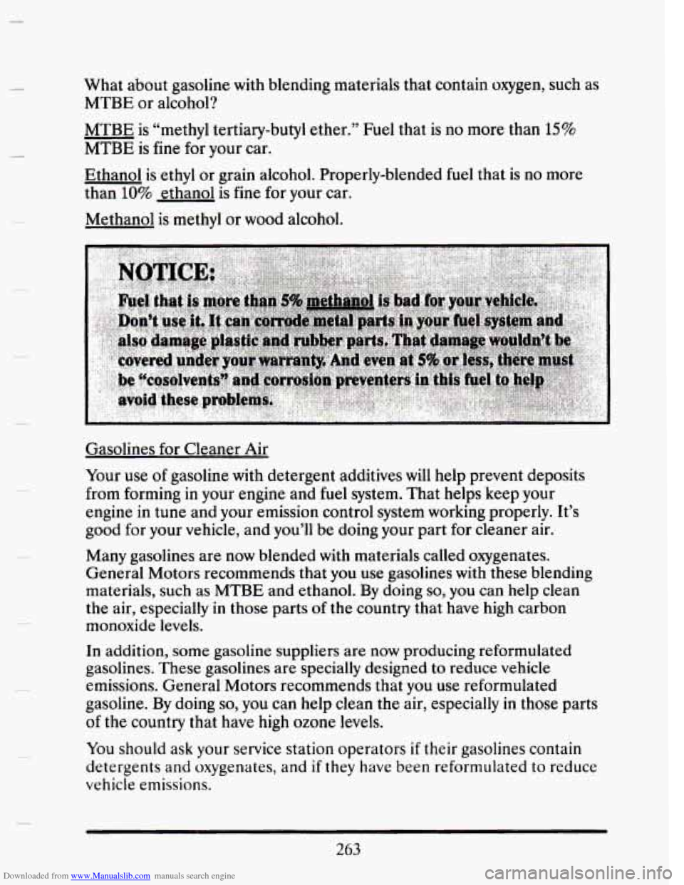 CADILLAC SEVILLE 1993 4.G Owners Manual Downloaded from www.Manualslib.com manuals search engine 3 
What  about gasoline with blending  materials  that contain  oxygen, such as 
MTBE or alcohol? 
MTBE  is “methyl  tertiary-butyl  ether.
