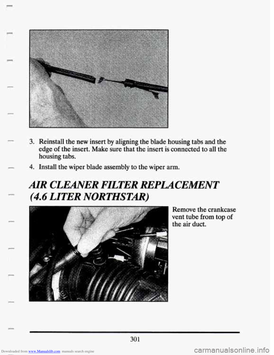 CADILLAC SEVILLE 1993 4.G Owners Manual Downloaded from www.Manualslib.com manuals search engine F 
P 
P 
P 
c 
3. Reinstall  the  new  insert by aligning  the  blade  housing  tabs  and  the 
edge of  the  insert. 
Make sure  that  the  in