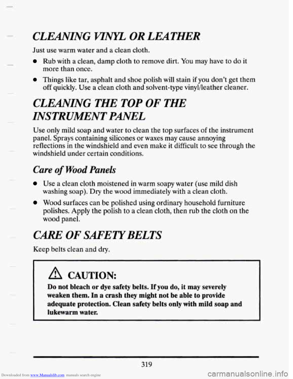 CADILLAC SEVILLE 1993 4.G Owners Manual Downloaded from www.Manualslib.com manuals search engine CLENVING WNIZ OR LEATHER 
Just use warm  water  and a clean  cloth. 
Rub with a clean,  damp cloth to remove  dirt. You may  have  to  do it 
m