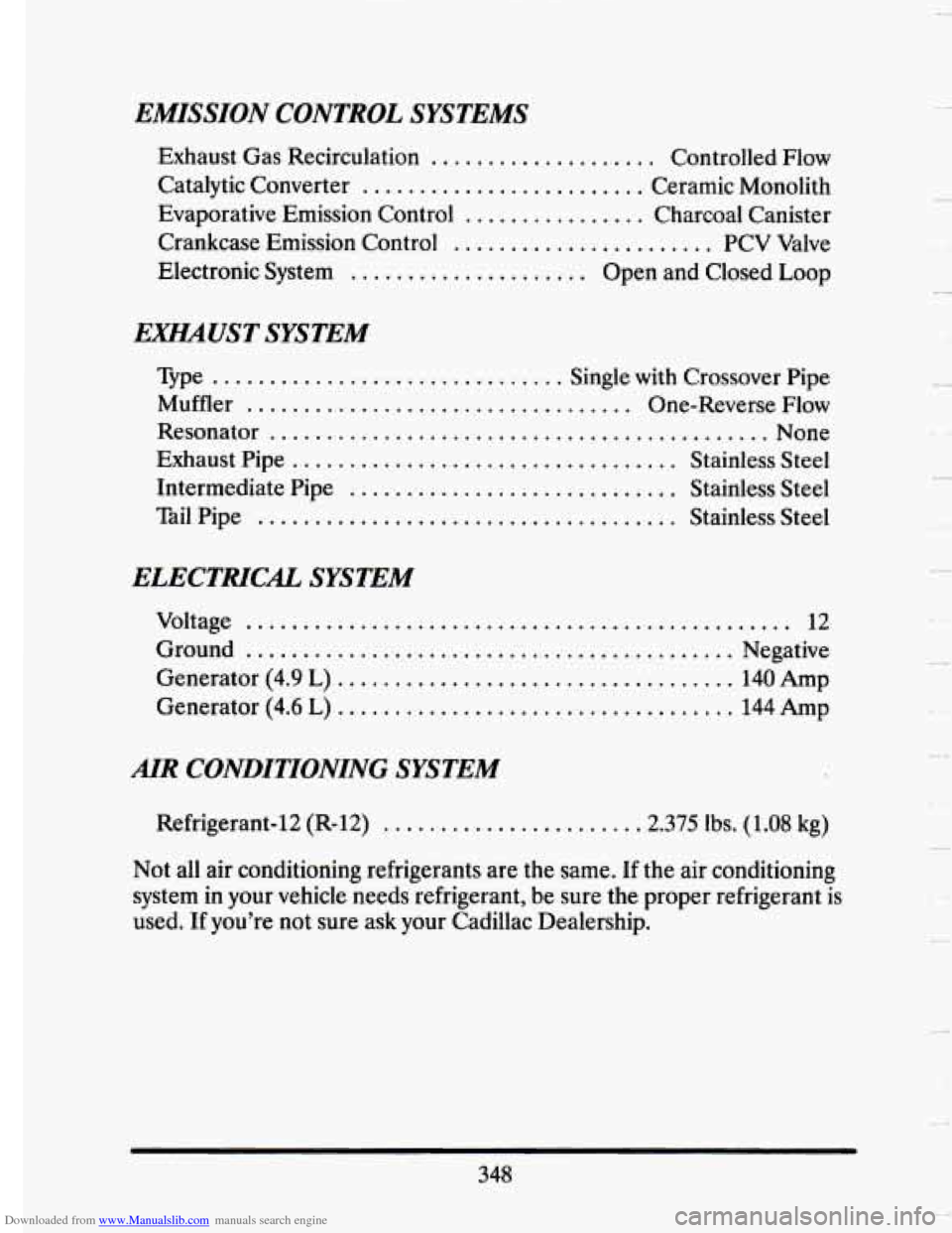 CADILLAC SEVILLE 1993 4.G Owners Manual Downloaded from www.Manualslib.com manuals search engine EMISSION CONTROL SYSTEMS 
Exhaust  Gas  Recirculation .................... Controlled Flow 
Catalytic  Converter 
......................... Cer