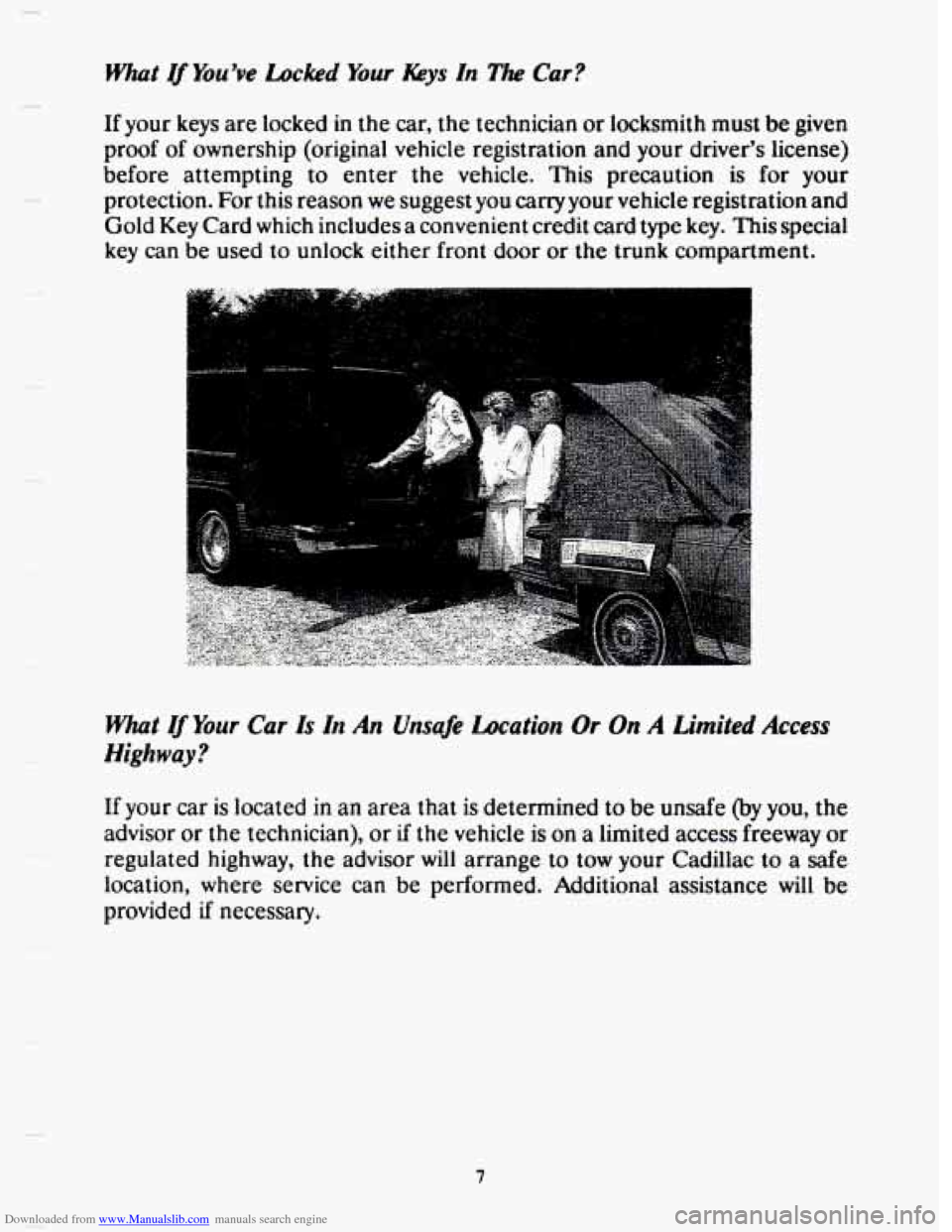 CADILLAC SEVILLE 1993 4.G Owners Manual Downloaded from www.Manualslib.com manuals search engine What VYou’ve Locked Your &ys In The Car? 
If your  keys are locked in the  car,  the technician  or locksmith  must be given 
proof 
of owner