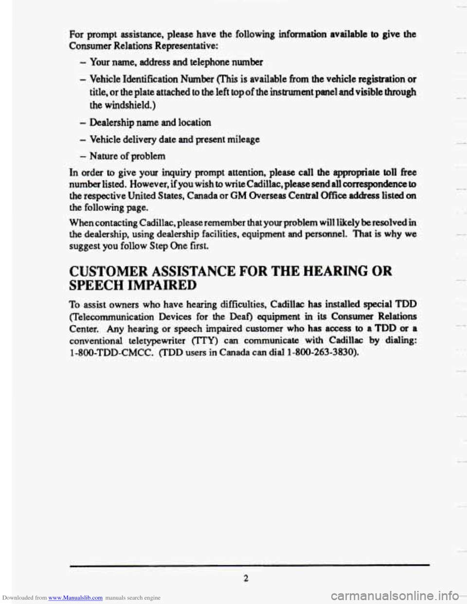 CADILLAC SEVILLE 1993 4.G Owners Manual Downloaded from www.Manualslib.com manuals search engine For  prompt  assistance,  please  have  the  following  information  ava\
ilable to give  the 
Consumer  Relations  Representative: 
- Your nam