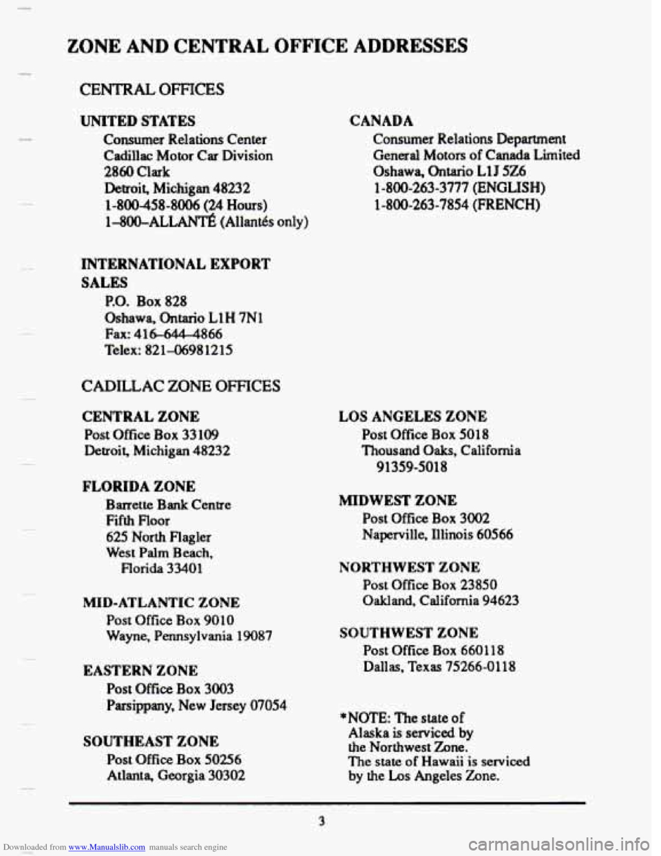CADILLAC SEVILLE 1993 4.G Owners Manual Downloaded from www.Manualslib.com manuals search engine ZONE AND CENTRAL  OFFICE  ADDRESSES 
CENTRALOFFICES 
UNITED  STATES 
Consumer  Relations  Center 
Cadillac 
Motor Car  Division 
2860 Clark 
De