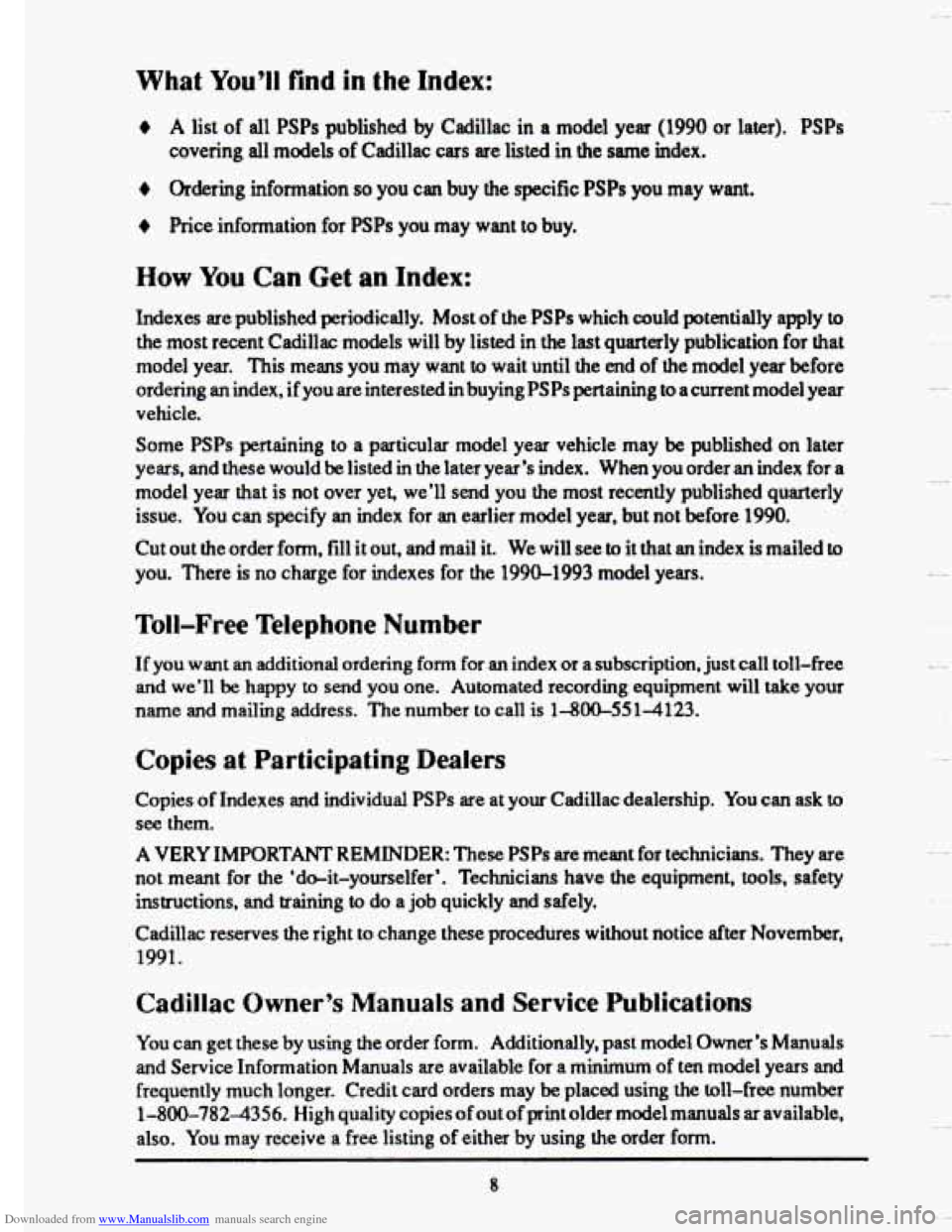 CADILLAC SEVILLE 1993 4.G Owners Manual Downloaded from www.Manualslib.com manuals search engine What You’ll find in the Index: 
+ A list of all PSPs published  by  Cadillac  in a model year (1990 or later). PSPs 
covering  all  models  o
