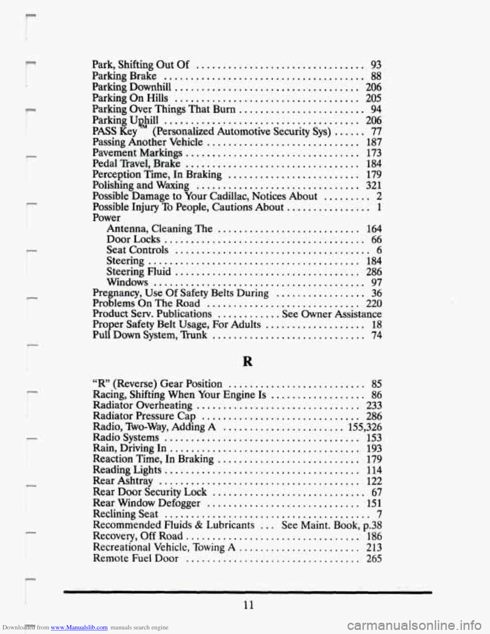 CADILLAC SEVILLE 1993 4.G Owners Manual Downloaded from www.Manualslib.com manuals search engine r 
r 
r I 
r 
r 
F 
r 
P 
r 
F 
Park.  Shifting Out Of ................................ 93 
Parking Brake .....................................