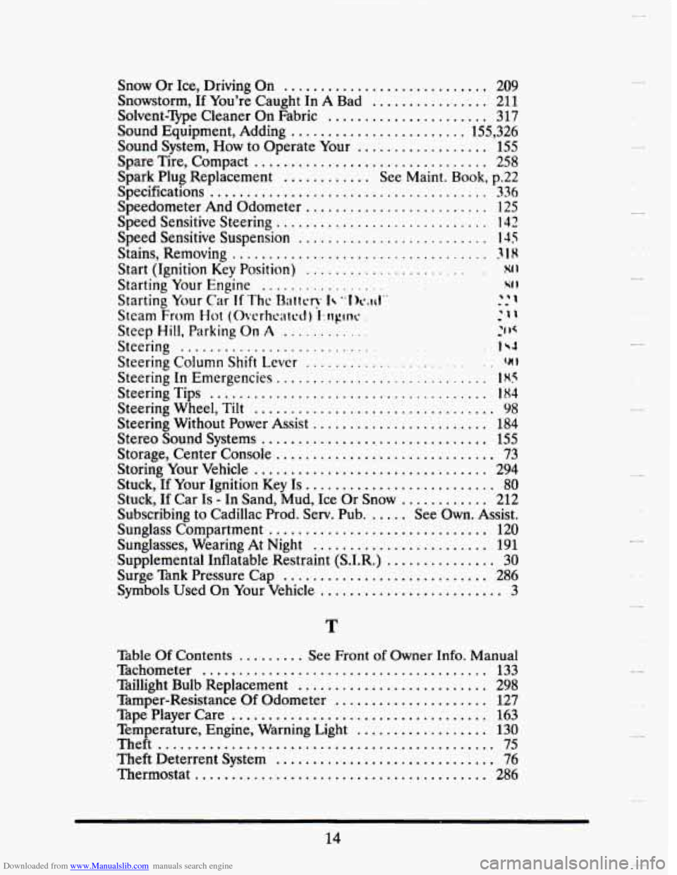 CADILLAC SEVILLE 1993 4.G Owners Manual Downloaded from www.Manualslib.com manuals search engine Snow Or Ice,  Driving  On ............................ 209 
Snowstorm, If Youre  Caught  In  A Bad ................ 211 
Solvent-IZLpe  Cleane