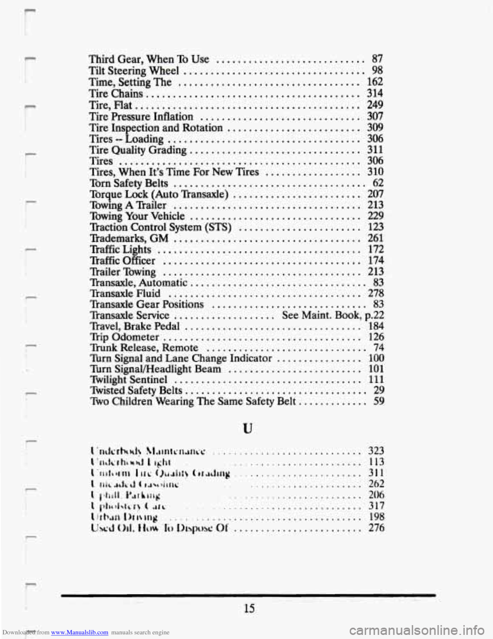 CADILLAC SEVILLE 1993 4.G Owners Manual Downloaded from www.Manualslib.com manuals search engine b 
p I 
r I 
i 
f 
! 
6 
I: 
r .. 
Third  Gear.  When To Use ............................ 87 
Tilt  Steering  Wheel ..........................