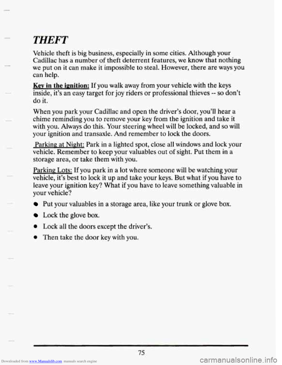 CADILLAC SEVILLE 1993 4.G Owners Manual Downloaded from www.Manualslib.com manuals search engine THEFT 
Vehicle theft is big business,  especially in some  cities.  Although  your 
Cadillac  has 
a number of theft deterrent  features, we  k