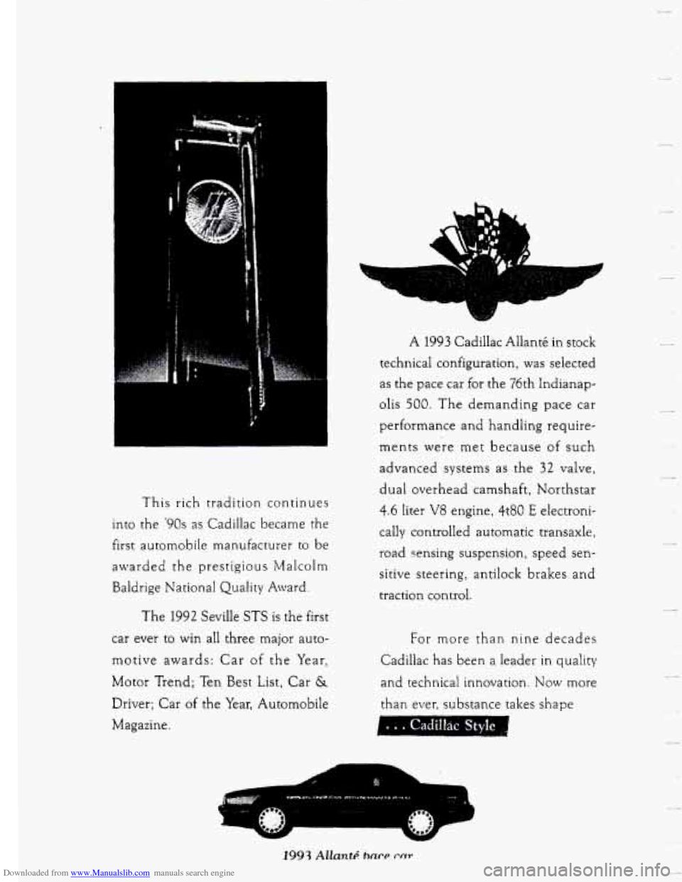 CADILLAC SEVILLE 1993 4.G Owners Manual Downloaded from www.Manualslib.com manuals search engine This  rich  tradition  continues 
into the 90s as Cadillac  became the 
first  automobile  manufacturer 
to be 
awarded  the  prestigious  Mal