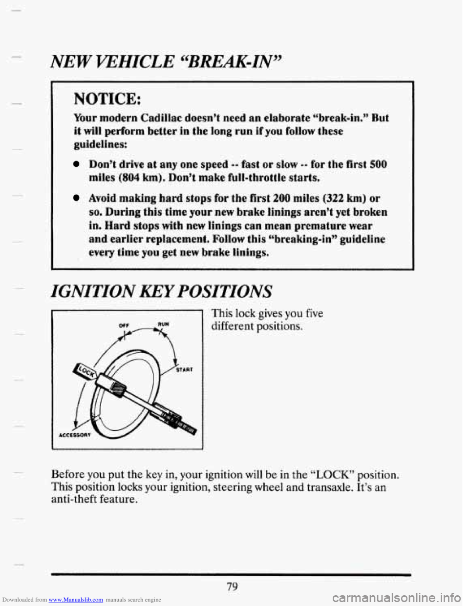 CADILLAC SEVILLE 1993 4.G Owners Manual Downloaded from www.Manualslib.com manuals search engine NEW VEHICLE “BREAK-IN” 
NOTICE: 
Your modern Cadillac doesn’t need an elaborate “break-in,” Rut 
it will perQarm better in the long r