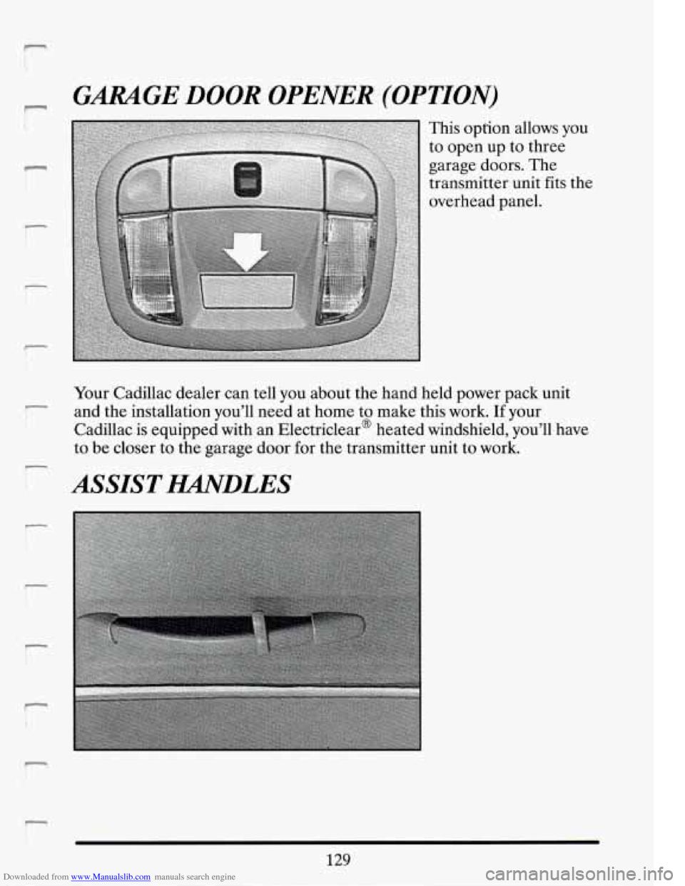 CADILLAC DEVILLE 1994 7.G Owners Manual Downloaded from www.Manualslib.com manuals search engine r
n
r
!-- I I
GARAGE DOOR OPENER (OPTION)
This option allows you
to open up
to three
garage doors. The
transmitter unit fits t CADILLAC DEVILLE 1994 7.G Owners Manual Downloaded from www.Manualslib.com manuals search engine r
n
r
!-- I I
GARAGE DOOR OPENER (OPTION)
This option allows you
to open up
to three
garage doors. The
transmitter unit fits t