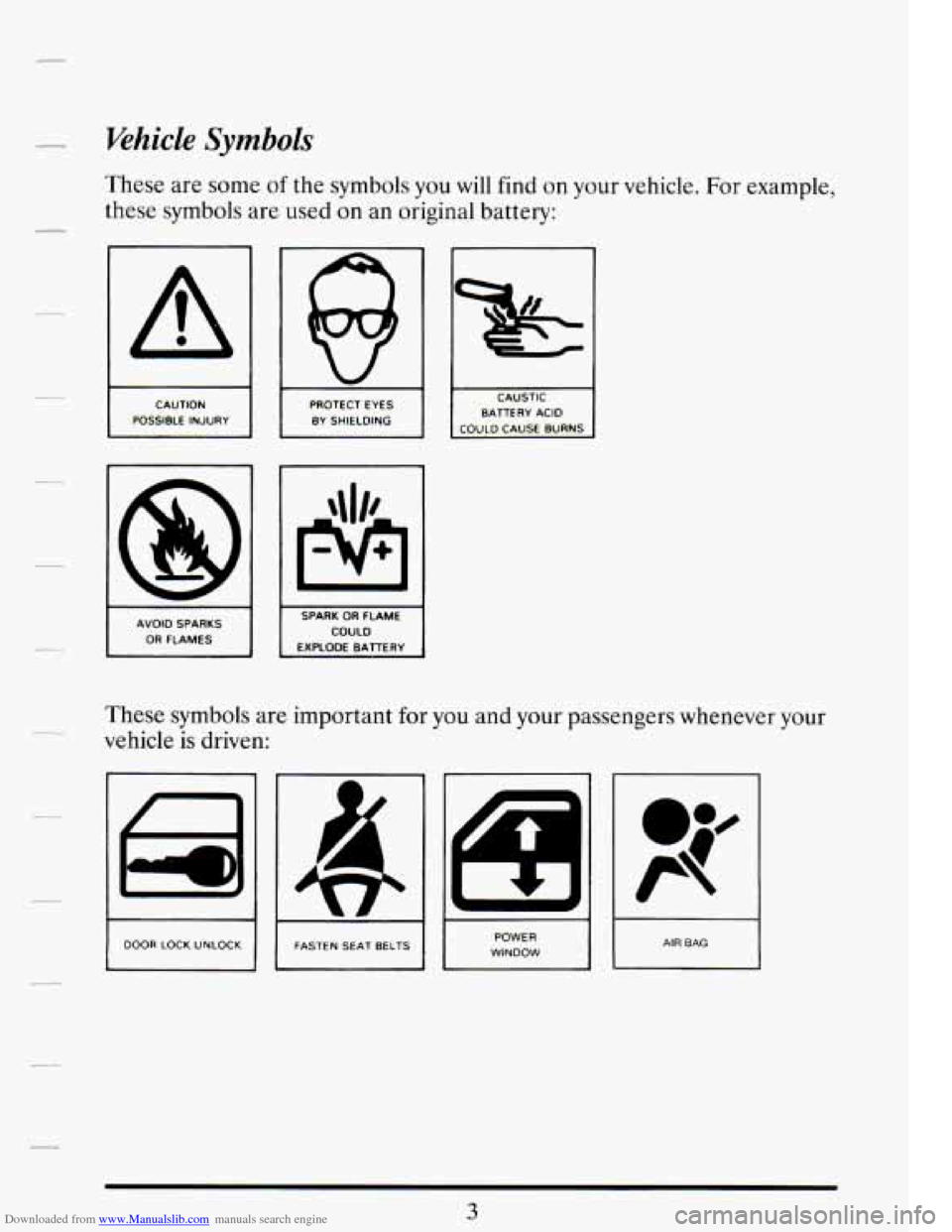CADILLAC DEVILLE 1994 7.G Owners Manual Downloaded from www.Manualslib.com manuals search engine Vehicle Symbols 
These  are some of the symbols you will find on your  vehicle. For example, 
these  symbols  are used  on  an  original batter