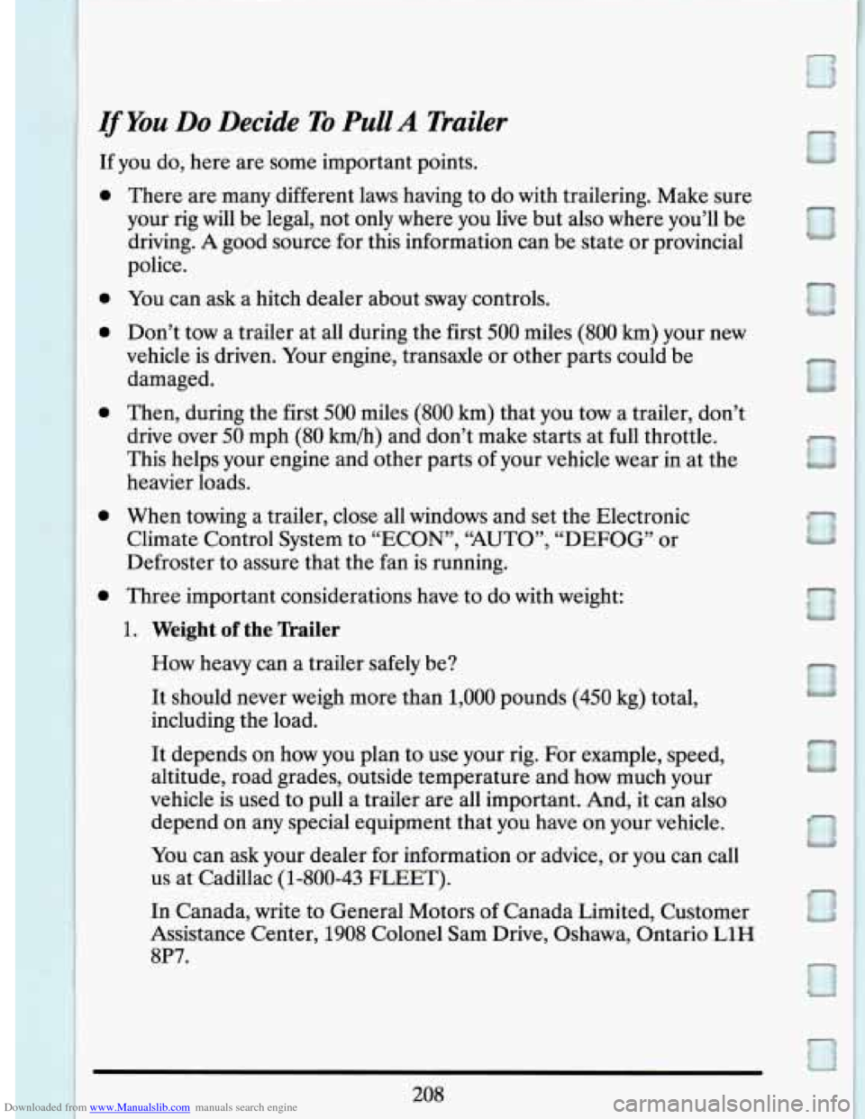 CADILLAC DEVILLE 1994 7.G Owners Manual Downloaded from www.Manualslib.com manuals search engine If You Do Decide To Pull A Trailer 
If you do, here  are  some important  points. 
0 
0 
There  are many different  laws  having  to do  with  